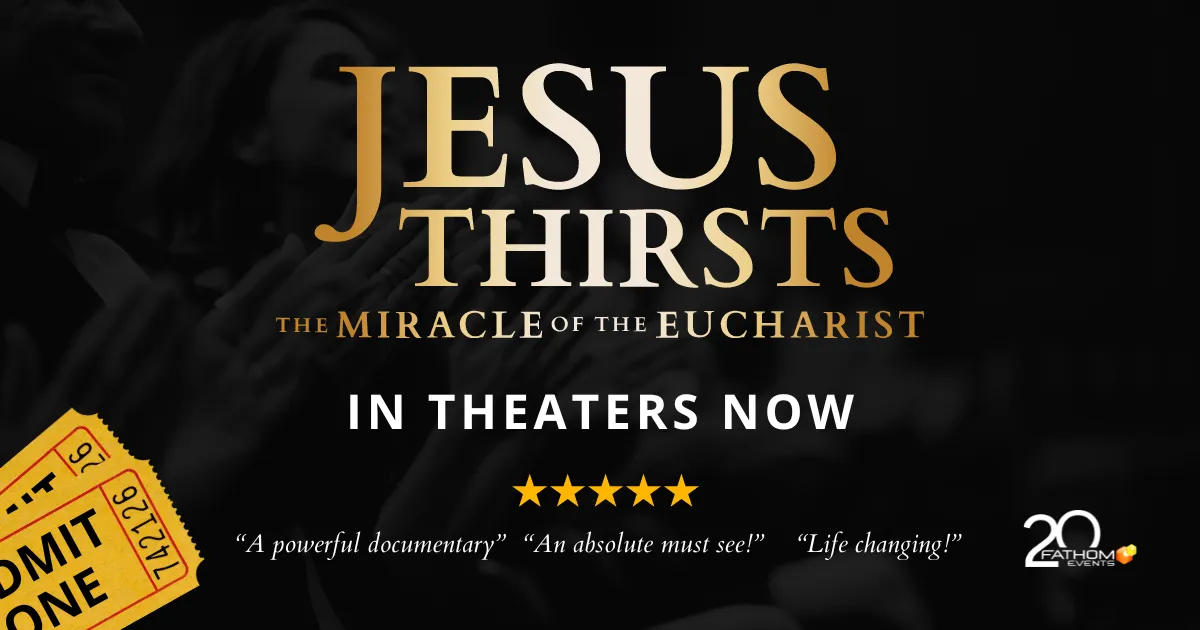 "Jesus Thirsts: The Miracle of the Eucharist" will be shown in theaters June 18-26, 2024.?w=200&h=150